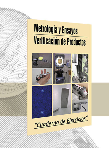 Metrología y ensayos / Verificación de productos (Ejercicios)
