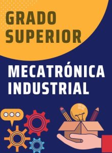 GRADO SUPERIOR - Mecatrónica Industrial